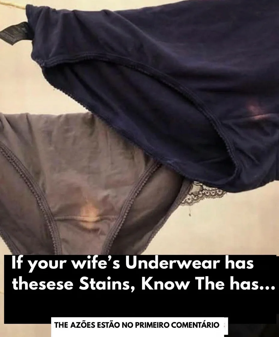Does Your Wife's Underwear Have These Stains? Here's What They Mean!